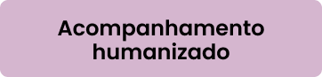 Acompanhamento humanizado