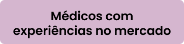 Médicos com experiência no mercado